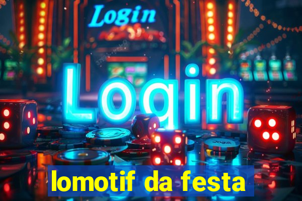 lomotif da festa